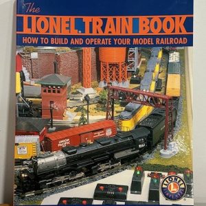 THE LIONEL TRAIN BOOK - HOW TO BUILD AND OPERATE YOUR MODEL RAILROAD